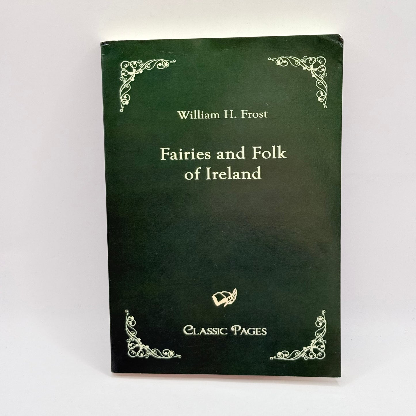 Fairies and Folk of Ireland by William H. Frost