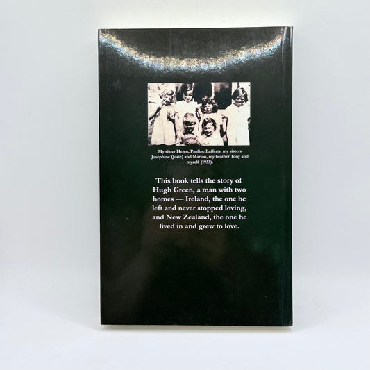 Hugh Green: The Story of an Irish Emigrant Who Never Left Home by Hugh Green