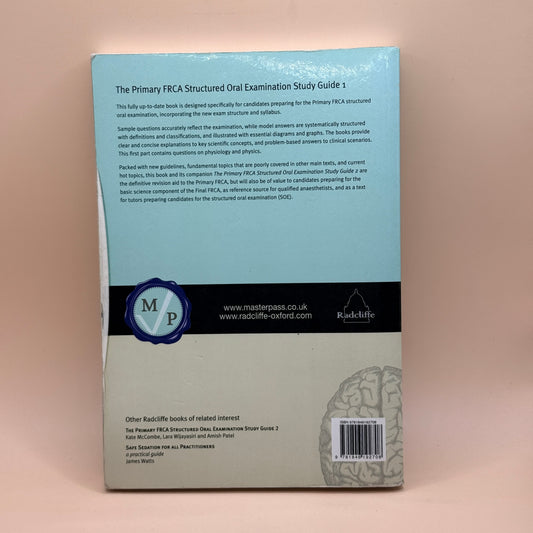 The Primary FRCA Structured Oral Examination Study Guide 1 by Lara Wijayasiri, Kate McCombe and Amish Patel
