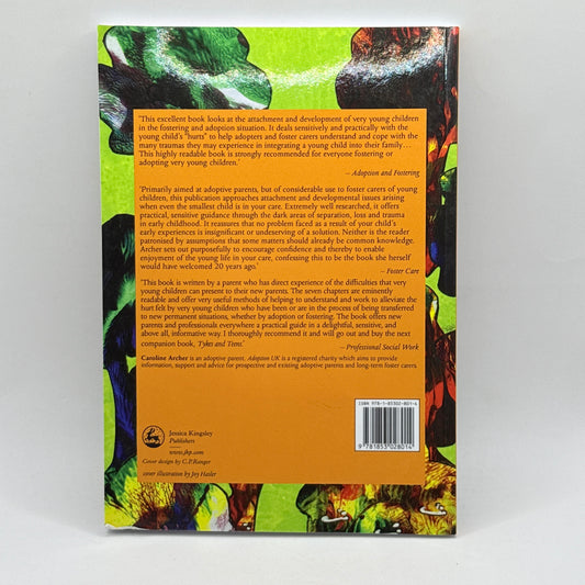 First Steps in Parenting the Child Who Hurts by Caroline Archer