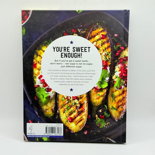 The Low Sugar Kitchen: Sweet, Savoury & Scrumptious by Unknown Author