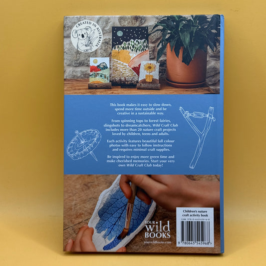 Wild Craft Club: Craft with Nature + Connect with Friends by Brooke Davis