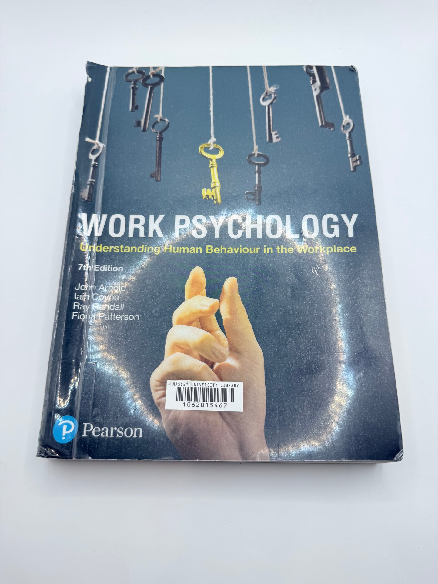 Work psychology: understanding human behaviour in the workplace (7th edition) by john arnold iain coyne ray randall