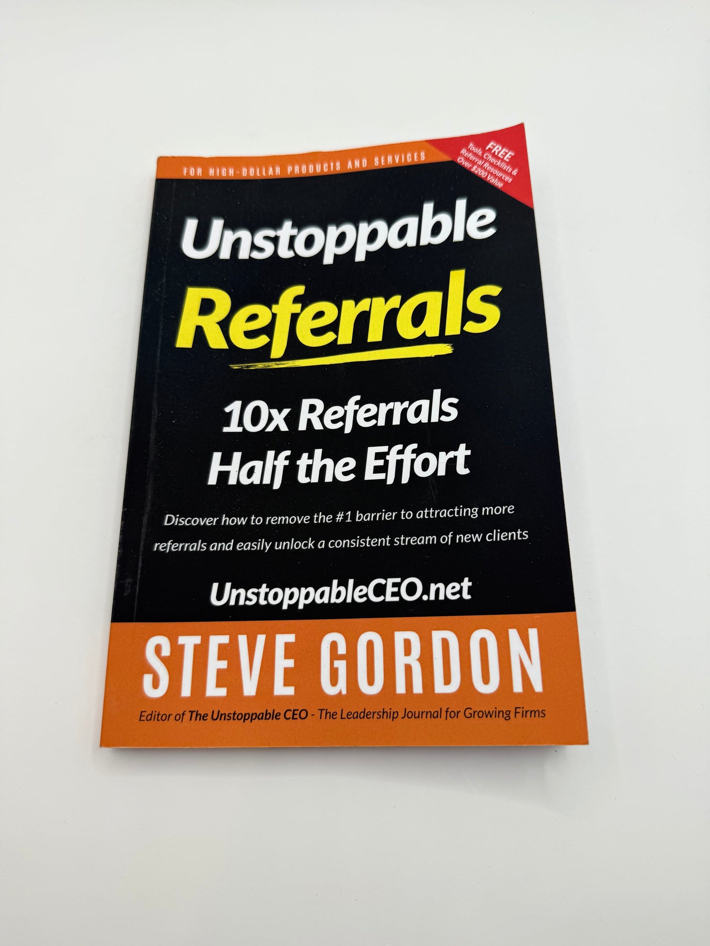 Unstoppable referrals: 10x referrals half the effort by steve gordon - print books condition: used printed media