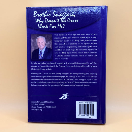 Brother Swaggart, Why Doesn’t The Cross Work For Me? by Jimmy Swaggart