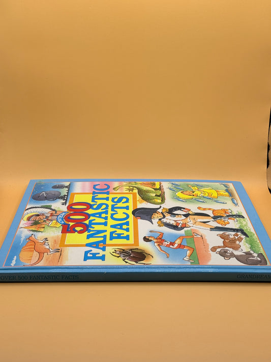 Over 500 Fantastic Facts by Anne McKie