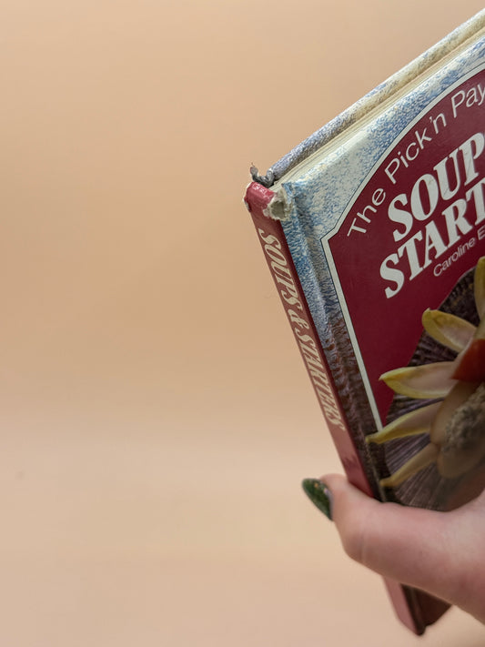 The Pick ’n Pay Book of Soups & Starters by Caroline Ellwood