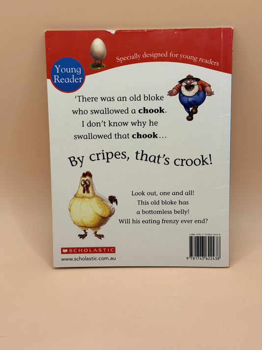 There Was an Old Bloke Who Swallowed a Chook by P. Crumble & Louis Shea