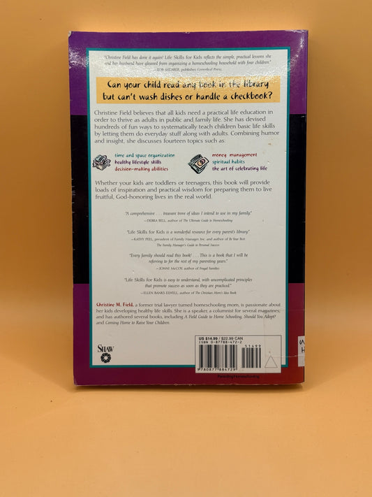 Life Skills for Kids: Equipping Your Child for the Real World by Christine M. Field