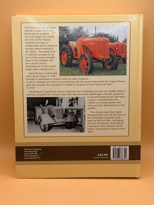 The David Brown Tractor Story: Part One 1936–1948 by Stuart Gibbard