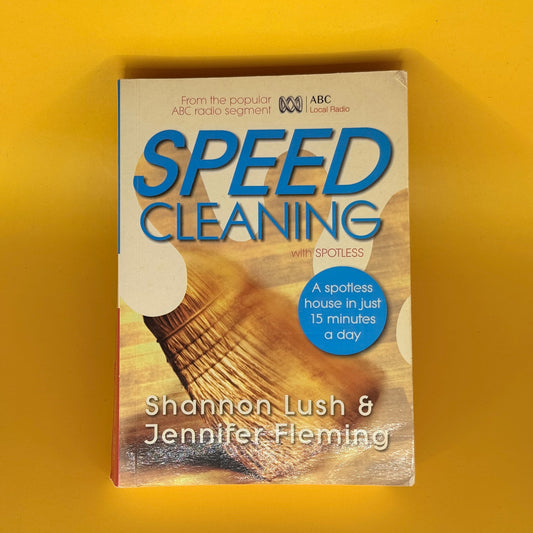 Spotless with Speedcleaning by Shannon Lush and Jennifer Fleming