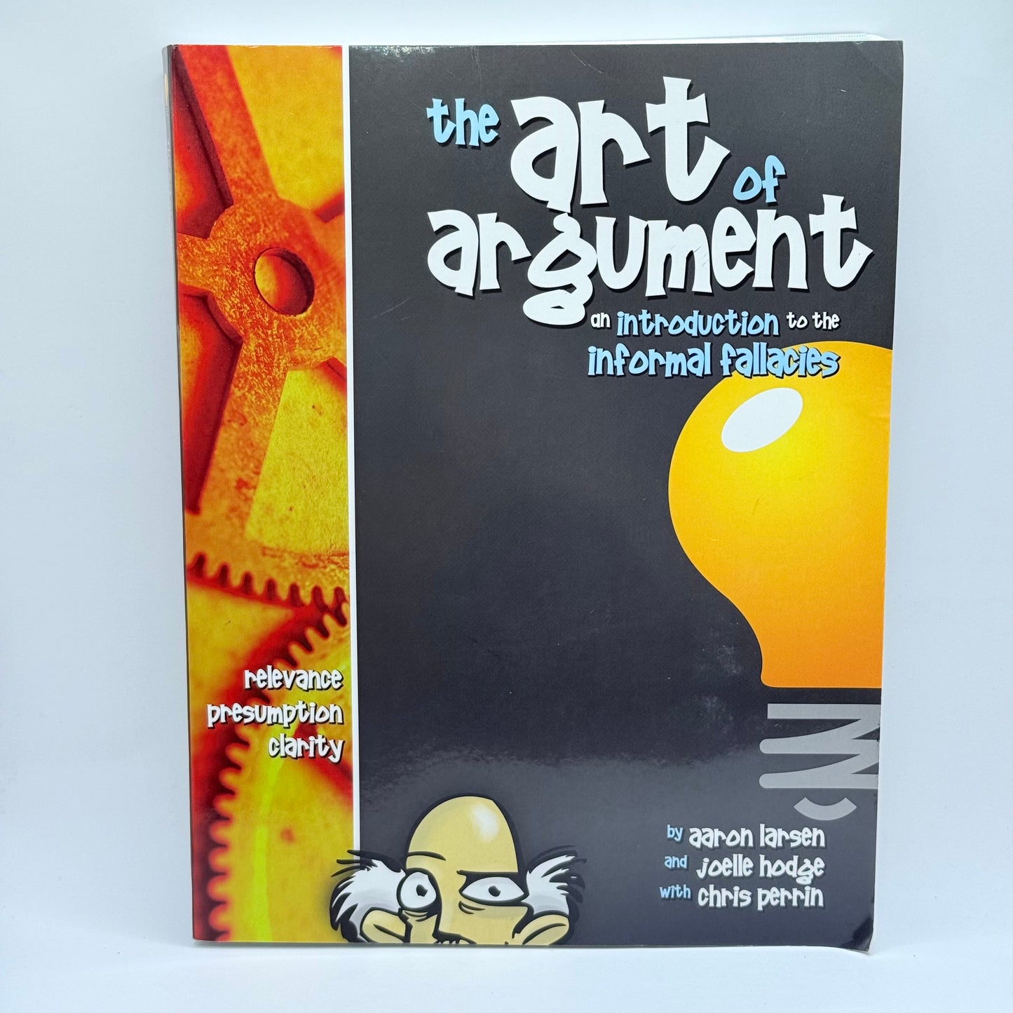 The Art of Argument by Aaron Larsen, Joelle Hodge & Chris Perrin