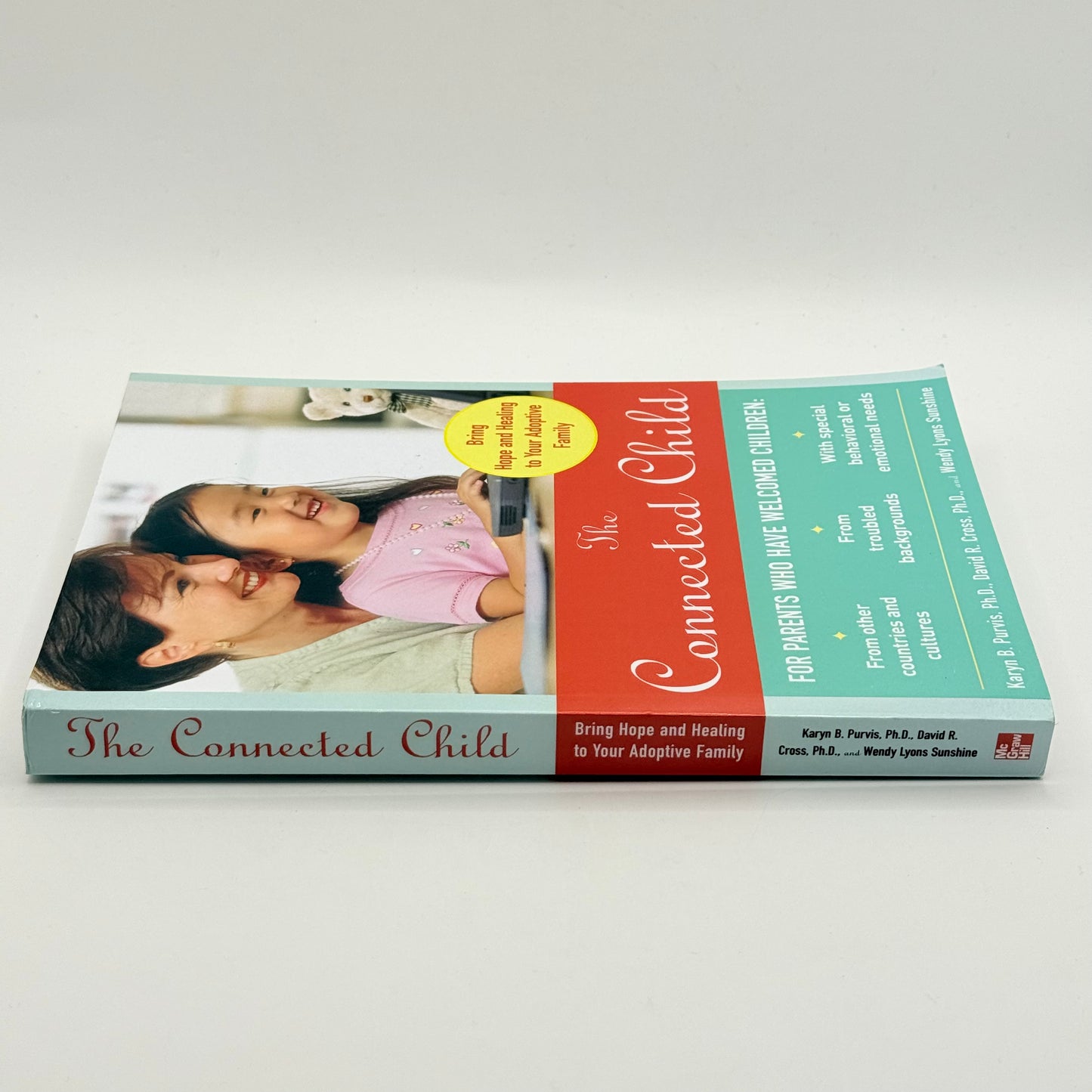 The Connected Child by Karyn B. Purvis, David R. Cross, and Wendy Lyons Sunshine