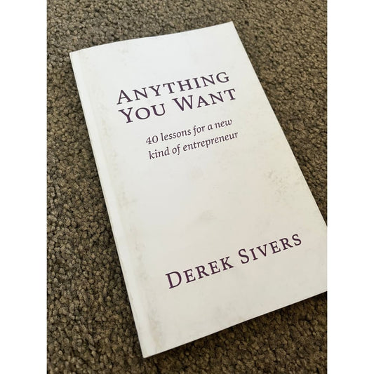 Anything you want: 40 lessons for a new kind of entrepreneur by derek sivers - print books printed media