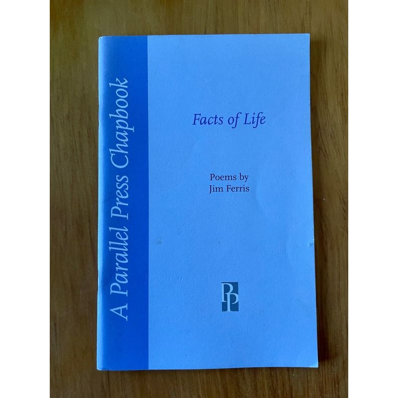 Facts of life - poems by jim ferris - a parallel press chapbook - print books book - condition: used - poetry printed
