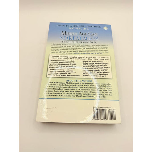 Middle age can start at age 75!: guide to a longer healthier natural life by john heinerman ph.d. - print books