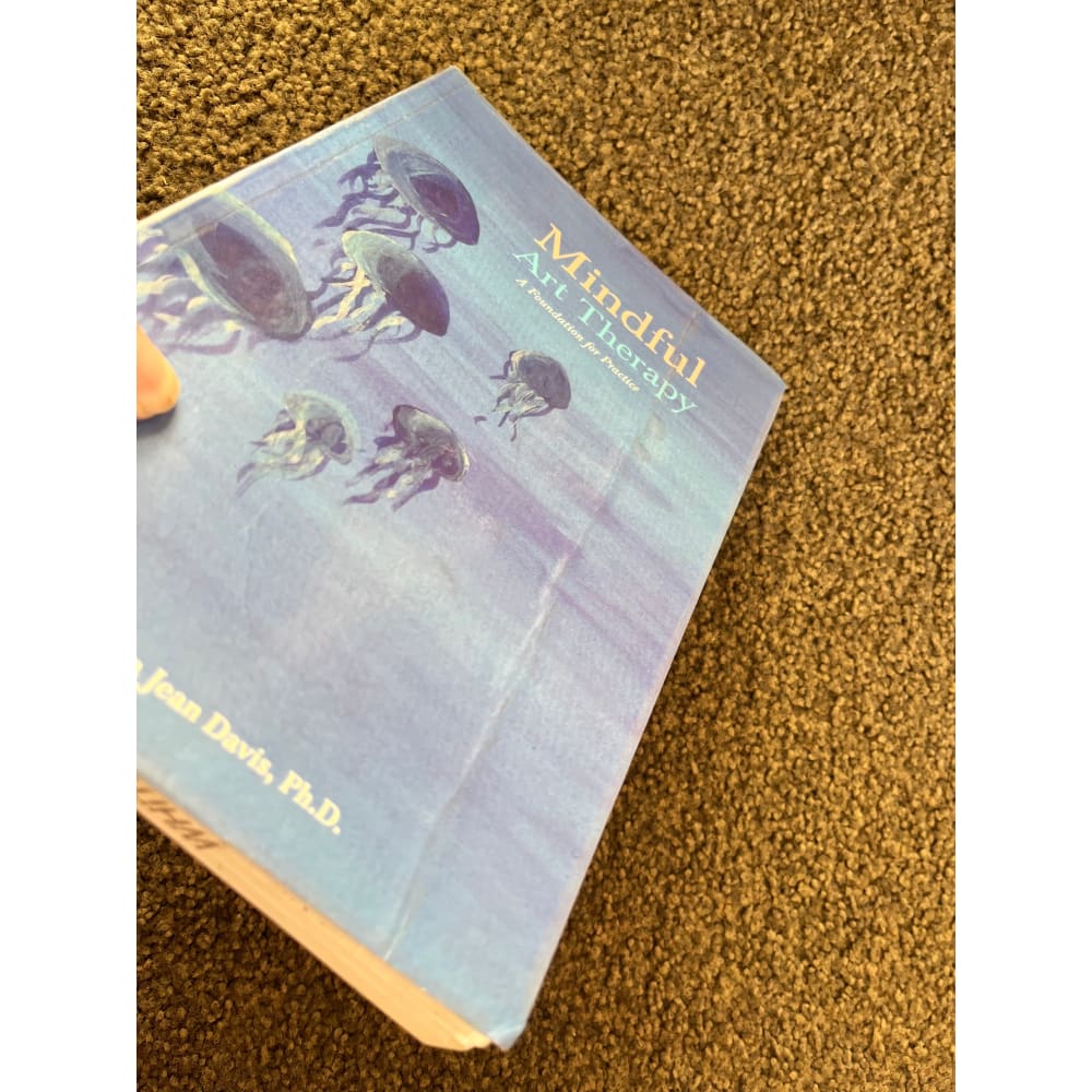 Mindful art therapy: a foundation for practice by barbara jean davis ph.d. - print books condition: used printed media
