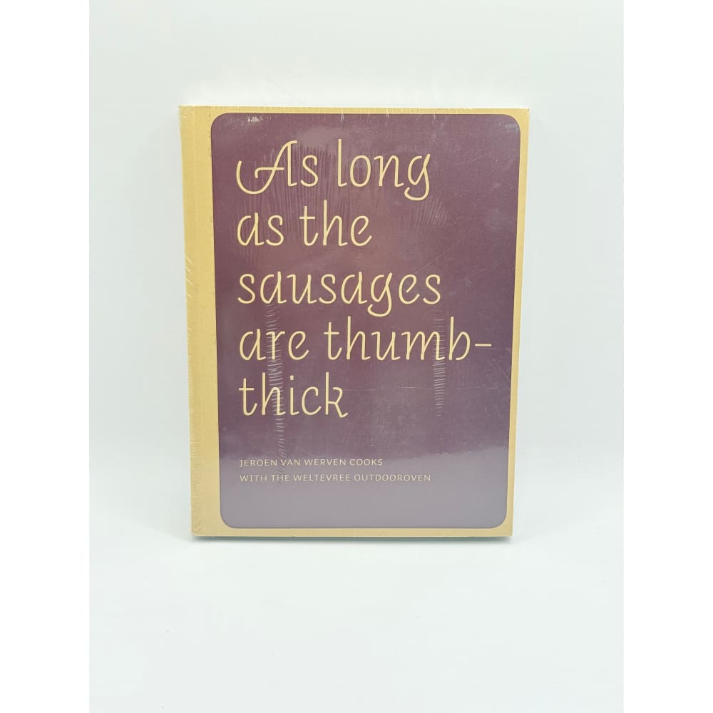 As long as the sausages are thumb-thick by jeroen n. Van werven - print books printed media