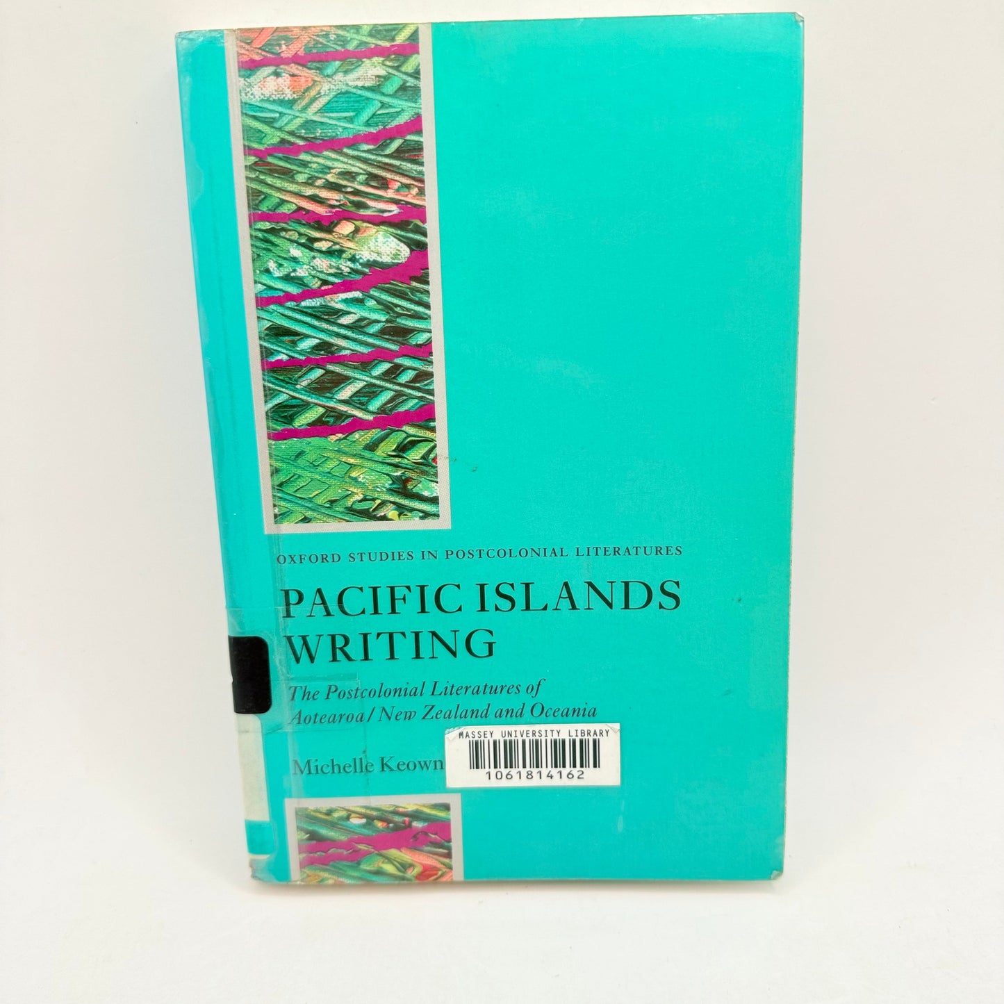 Pacific islands writing: the postcolonial literatures of aotearoa/new zealand and oceania paperback - print books