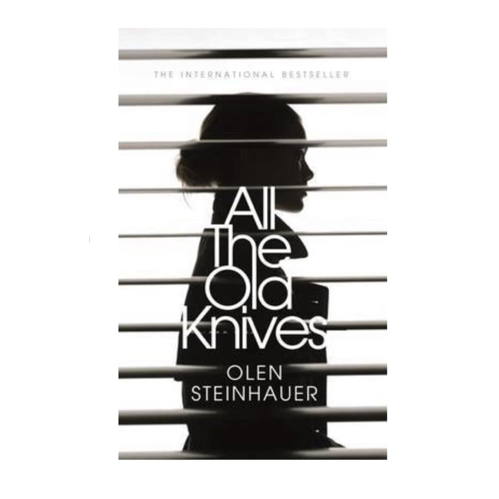 All the old knives - olen steinhauer - print books book - fiction - fiction book - thriller printed media