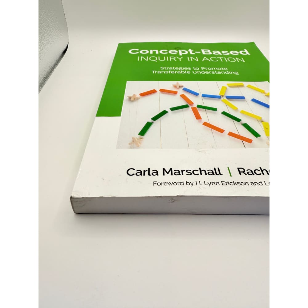 Concept-based inquiry in action by carla marschall and rachel french - print books