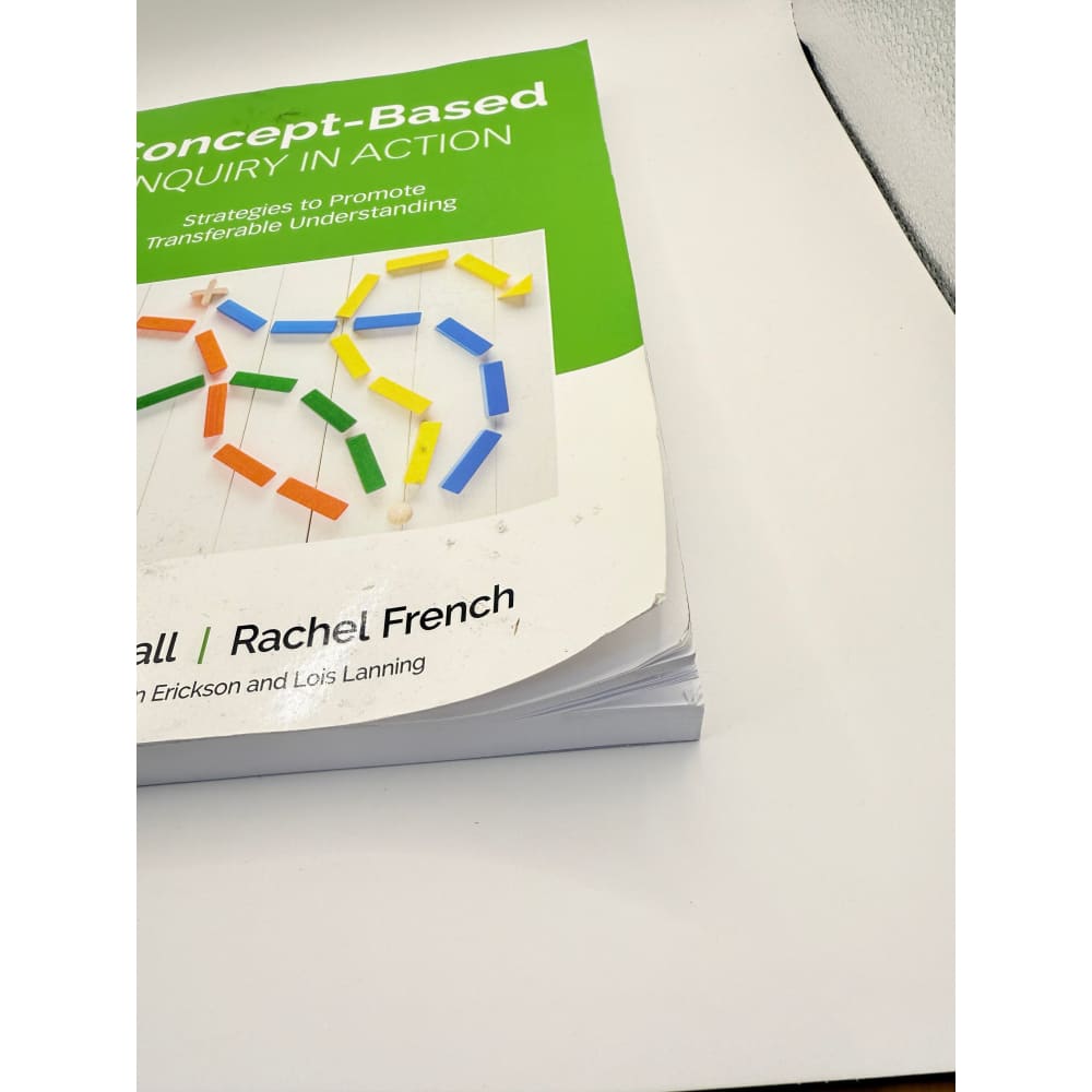 Concept-based inquiry in action by carla marschall and rachel french - print books