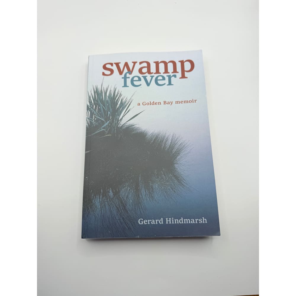 Swamp fever: a golden bay memoir by gerard hindmarsh - print books printed media