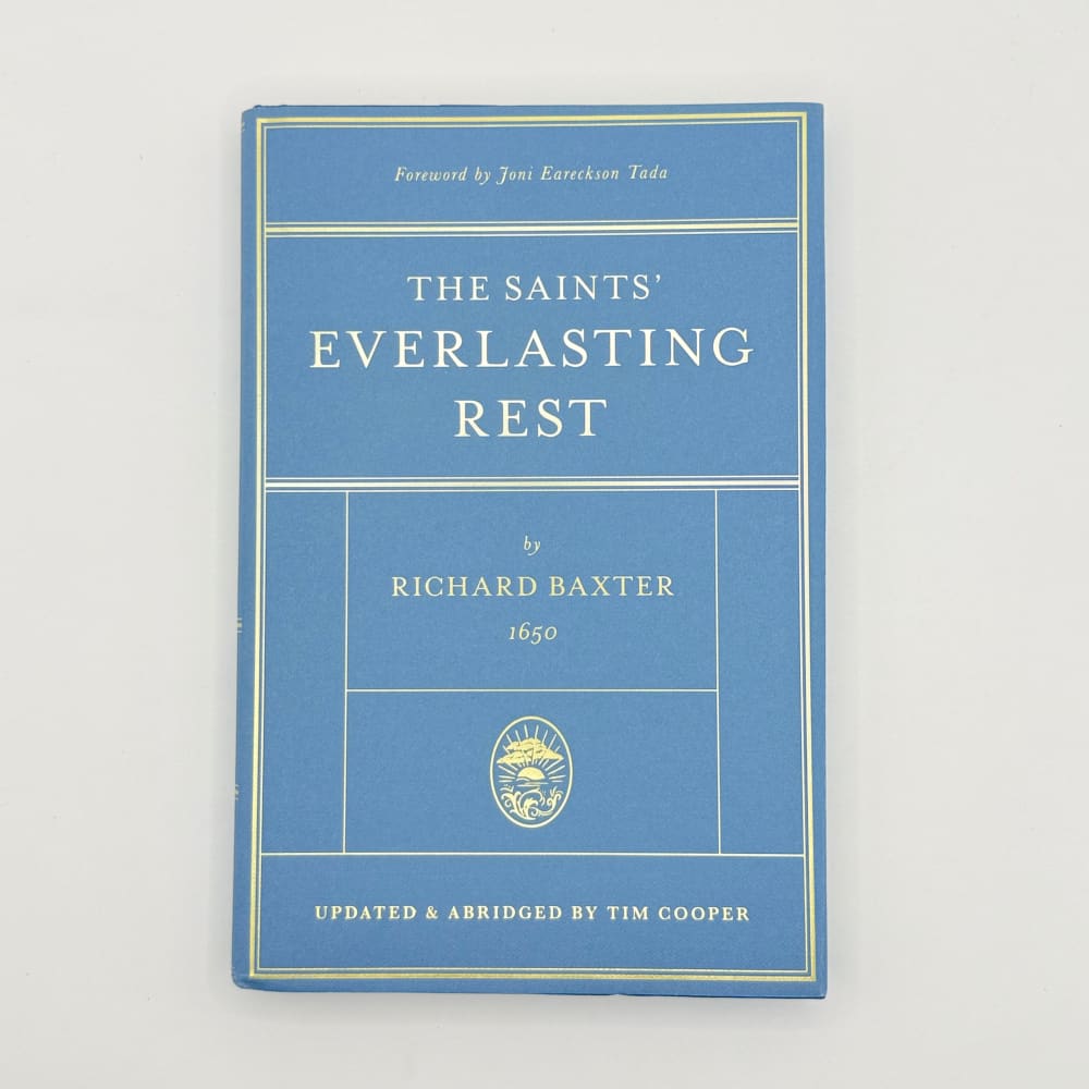 The saints’ everlasting rest by richard baxter (updated & abridged by tim cooper) - print books printed media