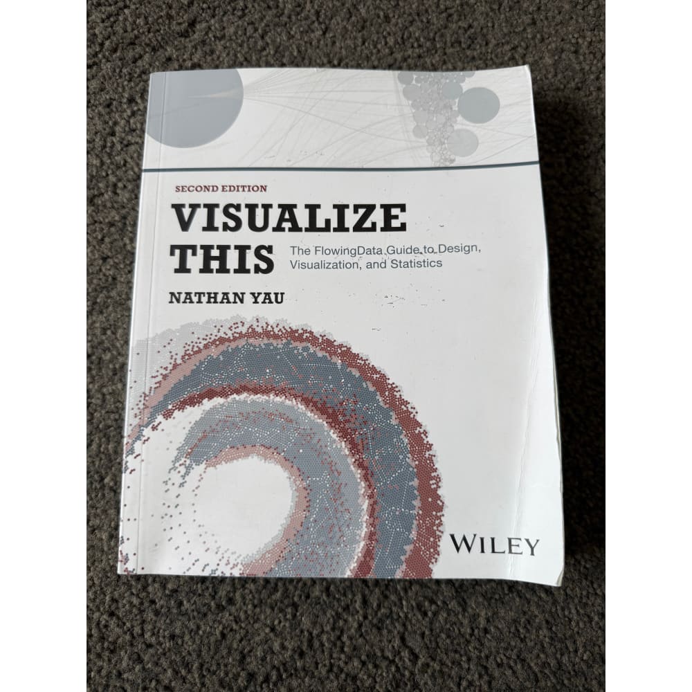 Visualize this: the flowingdata guide to design visualization and statistics by nathan yau - print books printed media