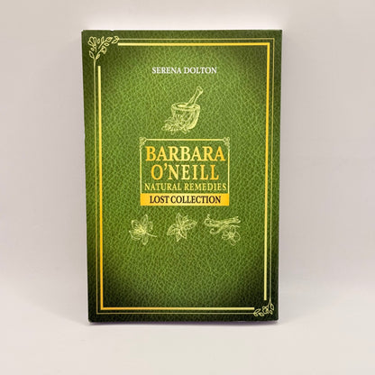 Barbara O'Neill Natural Remedies Lost Collection by Serena Dolton