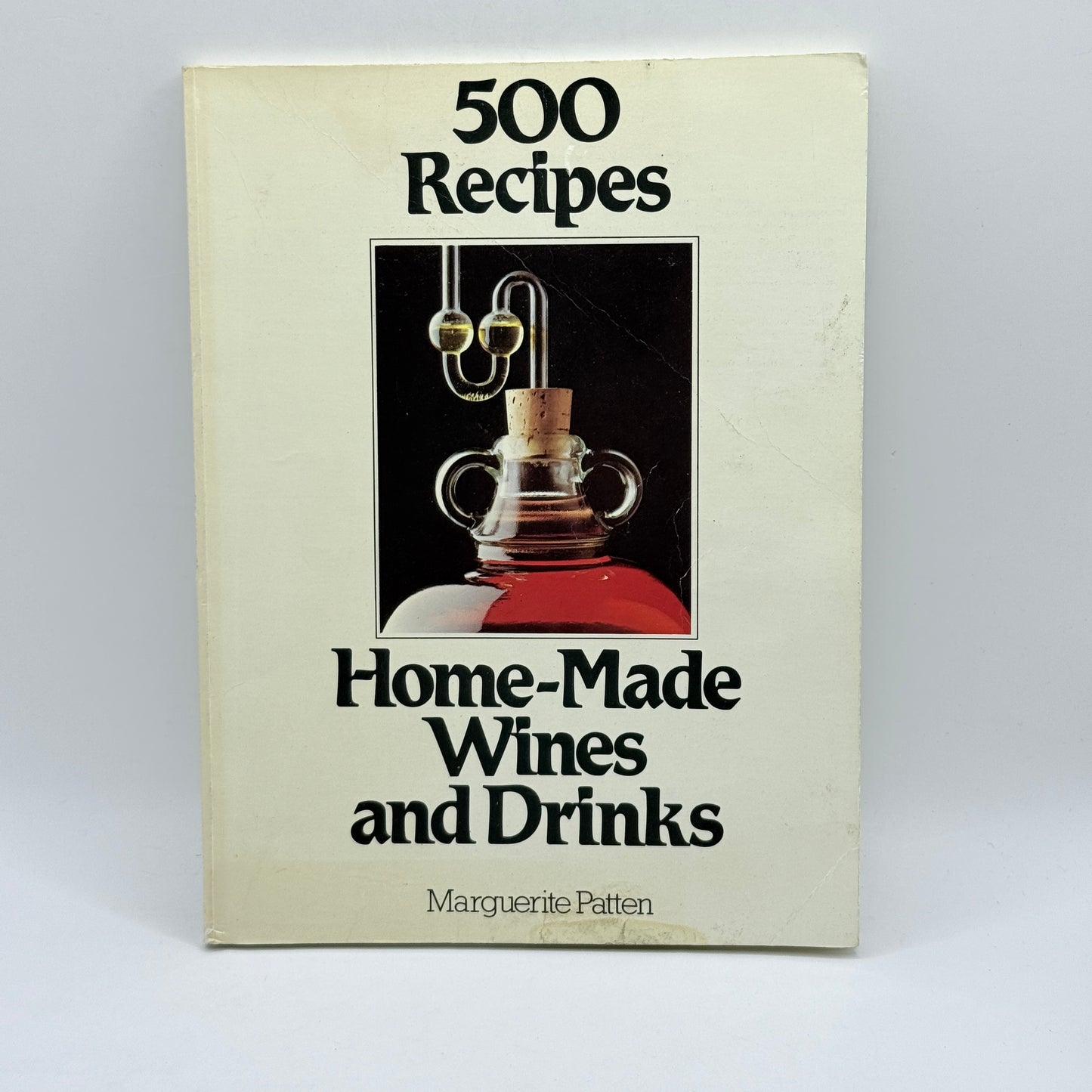 500 Recipes Home-Made Wines and Drinks by Marguerite Patten