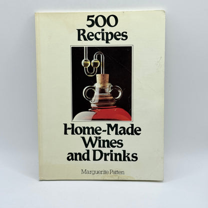 500 Recipes Home-Made Wines and Drinks by Marguerite Patten