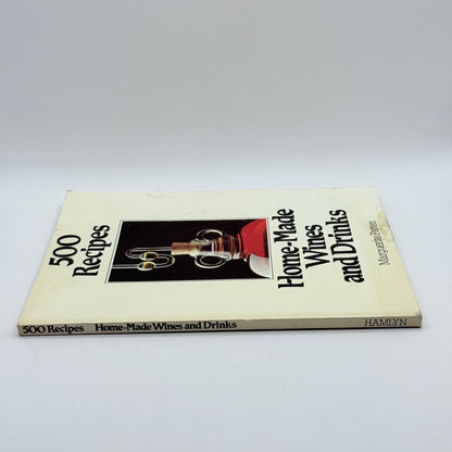 500 Recipes Home-Made Wines and Drinks by Marguerite Patten