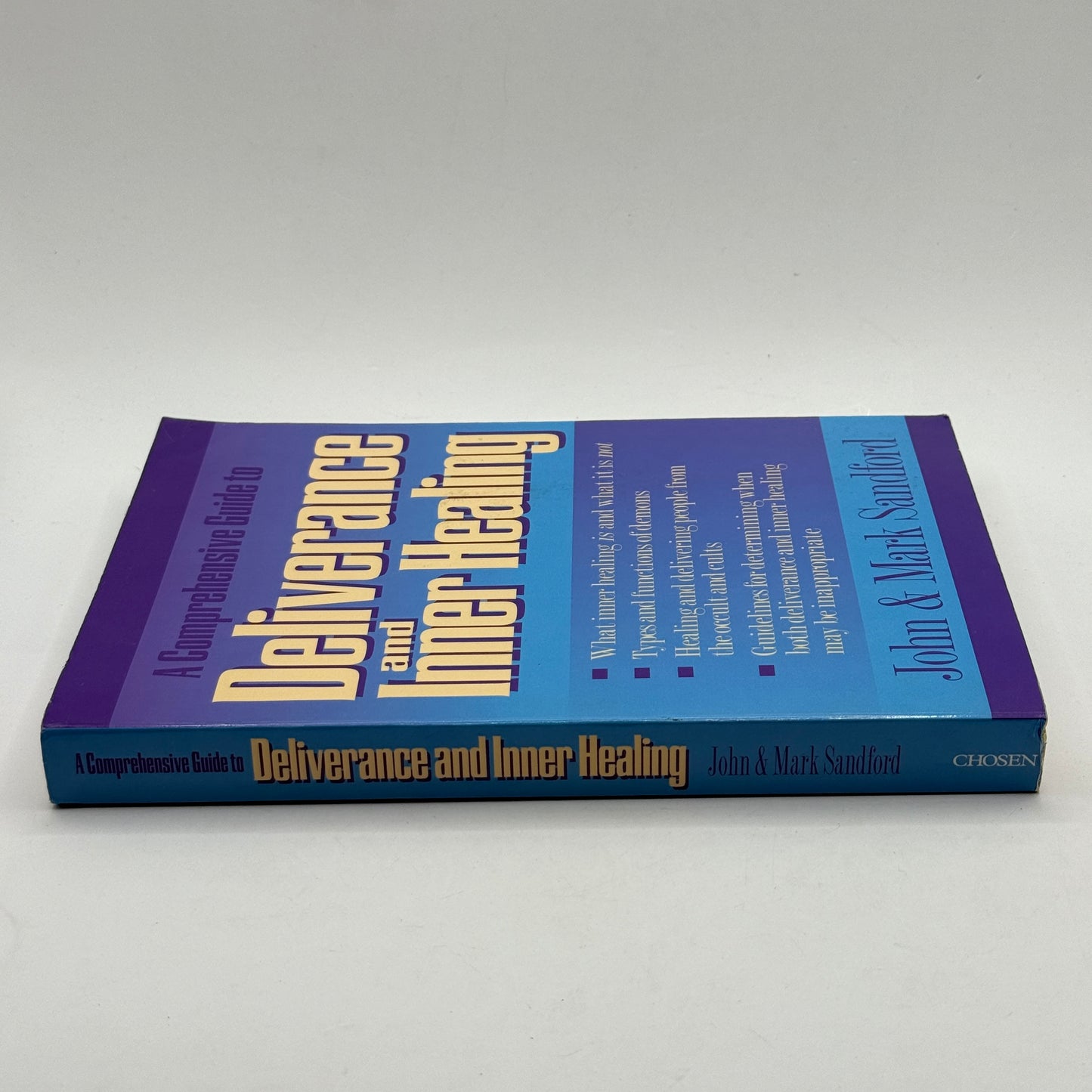 A Comprehensive Guide to Deliverance and Inner Healing by John & Mark Sandford