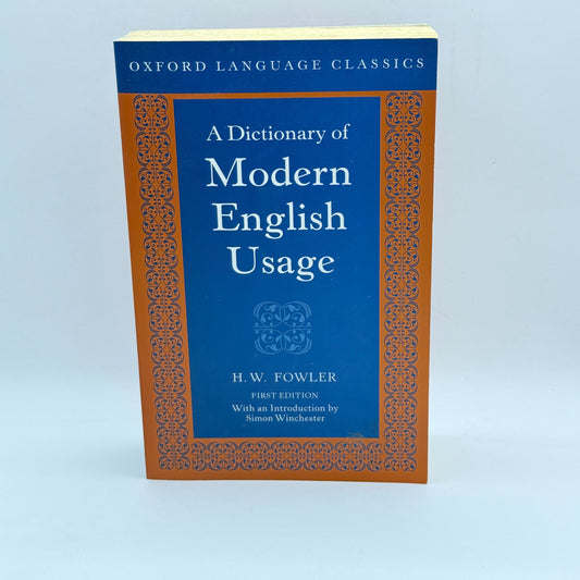 A Dictionary of Modern English Usage by H. W. Fowler
