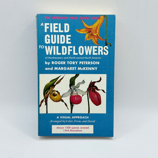 A Field Guide to Wildflowers of North America by Roger Tory Peterson and Margaret McKenny