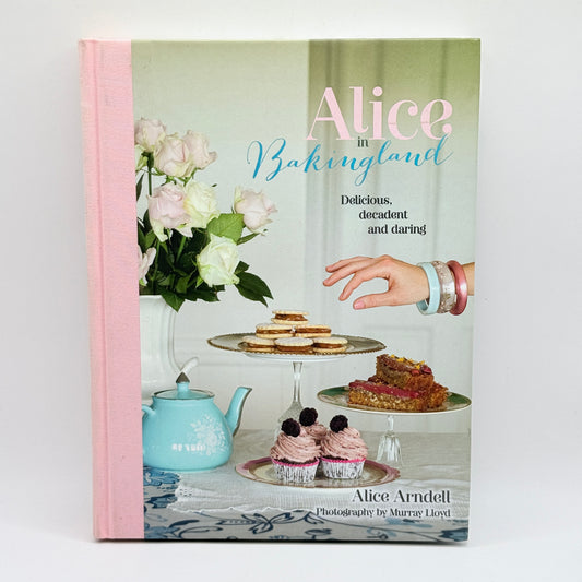 Alice in Bakingland by Alice Arndell