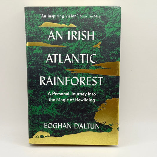 An Irish Atlantic Rainforest by Eoghan Daltun