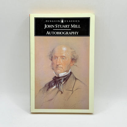 Autobiography by John Stuart Mill (Penguin Classics)