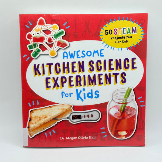 Awesome Kitchen Science Experiments for Kids by Dr. Megan Olivia Hall