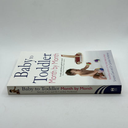 Baby to Toddler Month by Month by Simone Cave and Dr Caroline Fertleman