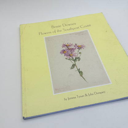 Bessie downes flowers of the southport coast by jemma tynan & john dempsey - print books condition: used printed media