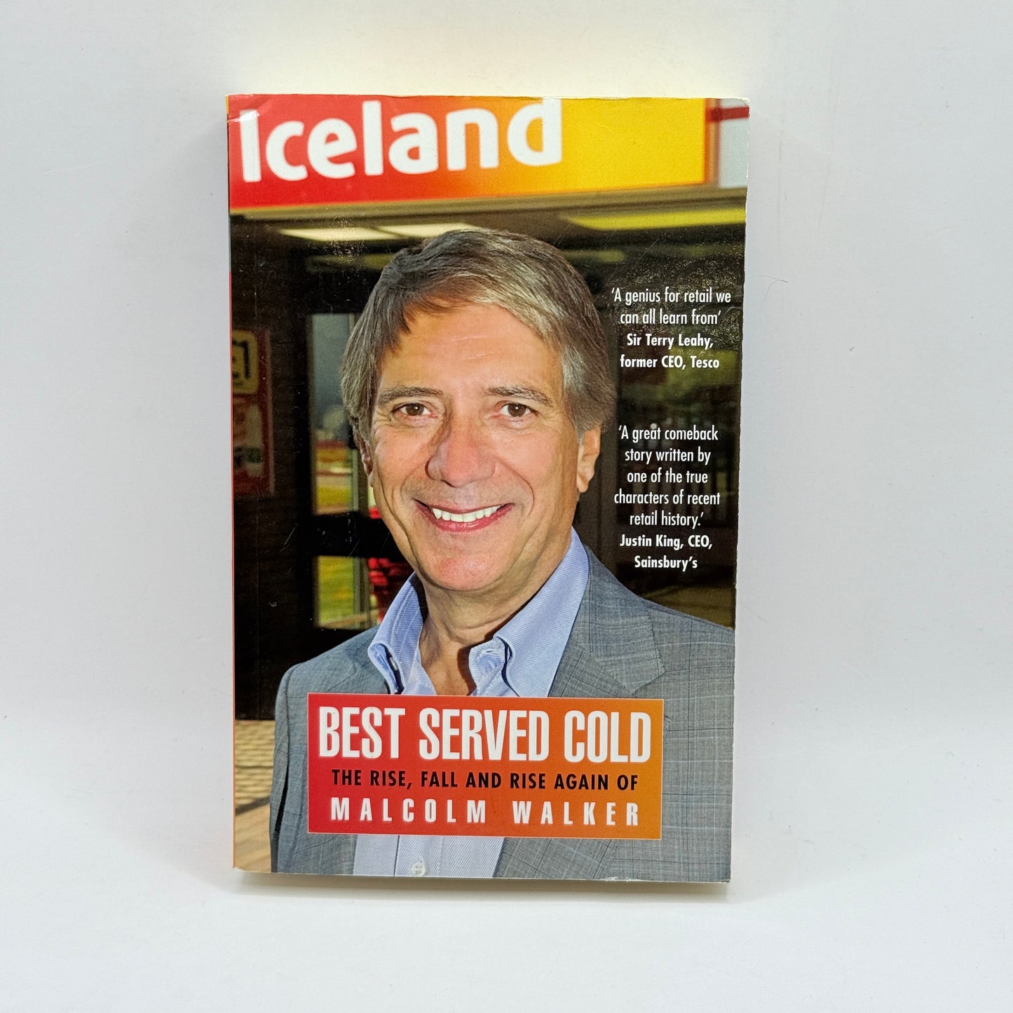 Best Served Cold The Rise, Fall and Rise Again of Malcolm Walker