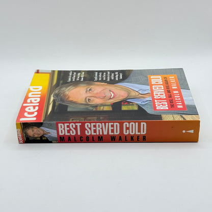 Best Served Cold The Rise, Fall and Rise Again of Malcolm Walker