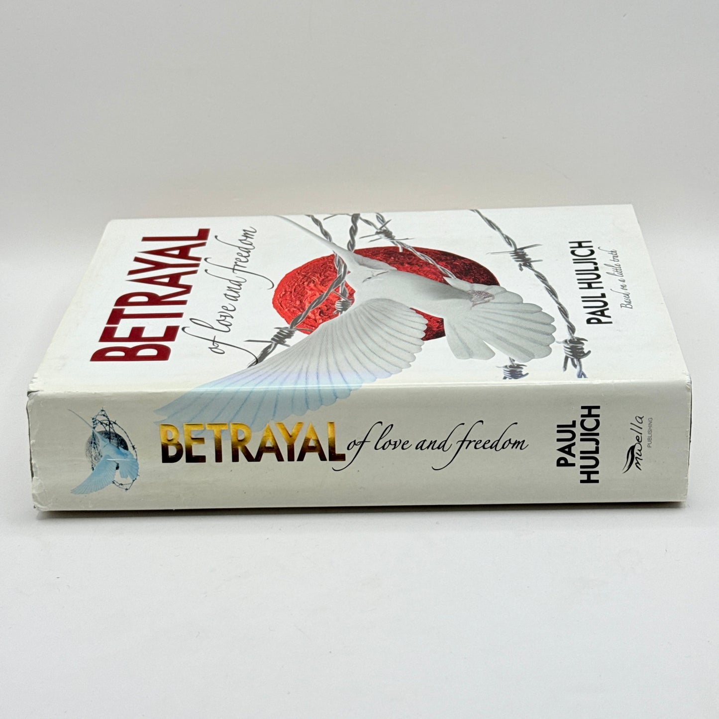 Betrayal of Love and Freedom by Paul Huljich