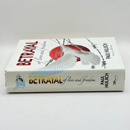 Betrayal of Love and Freedom by Paul Huljich