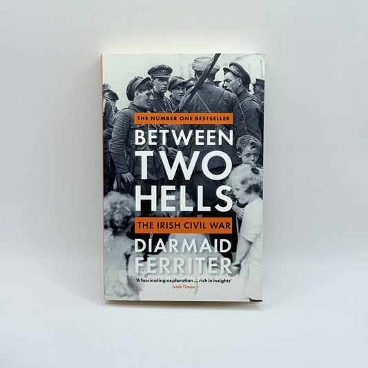 Between Two Hells by Diarmaid Ferriter