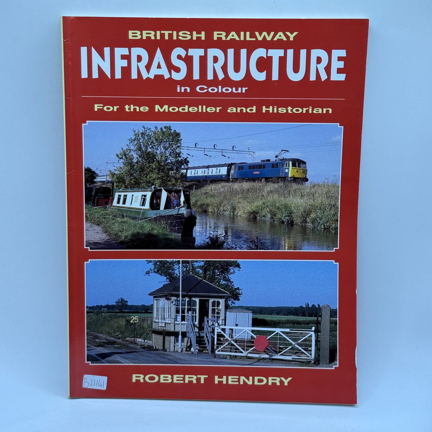 British Railway Infrastructure in Colour by Robert Hendry