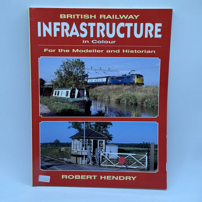 British Railway Infrastructure in Colour by Robert Hendry