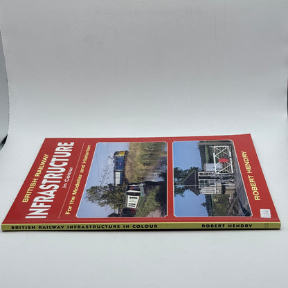 British Railway Infrastructure in Colour by Robert Hendry